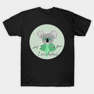 May I See Your Koala-Fications T-Shirt